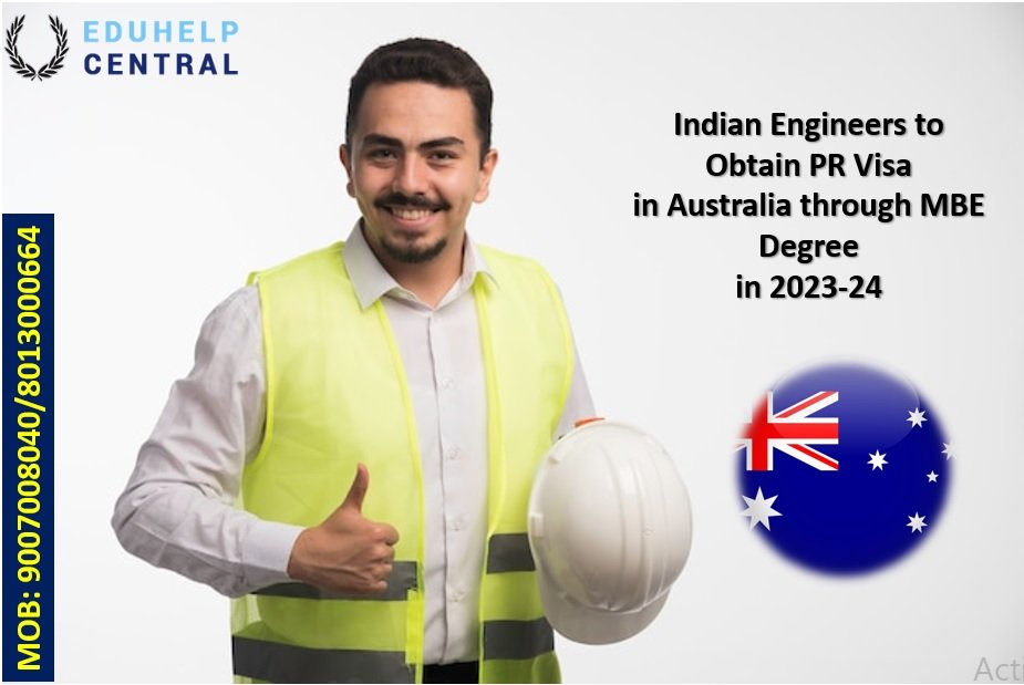 Indian Engineers to Obtain PR Visa in Australia through MBE Degree in 2023-24
